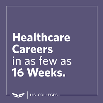 Healthcare Careers in as few as 16 weeks.